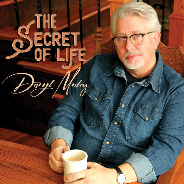 Cover art for album The Secret of Life by Daryl Mosley