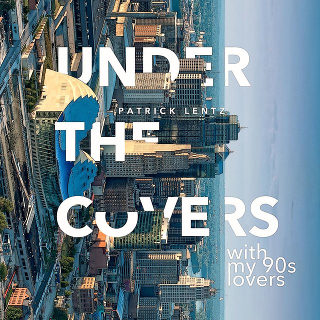 Under the Covers With My 90's Lovers