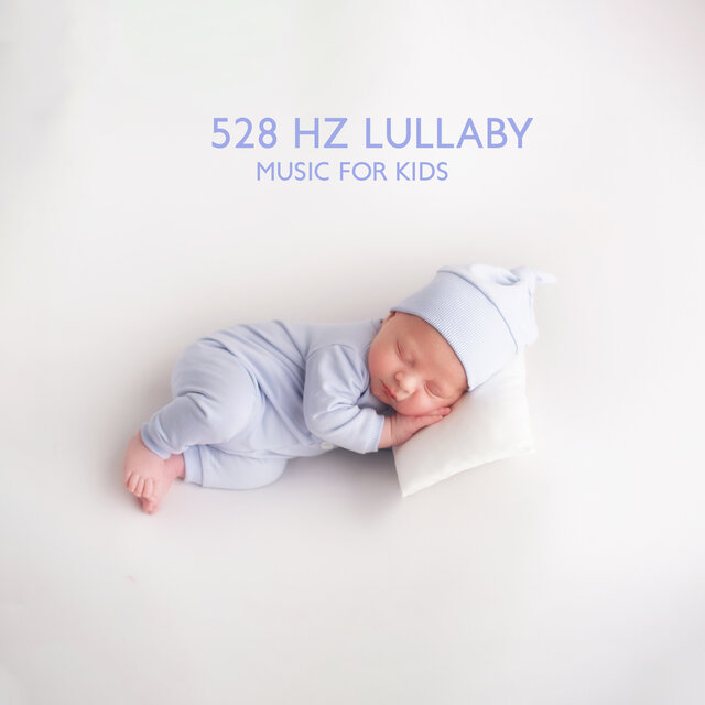 528 Hz Lullaby Music for Kids to Sleep (Bedtime Routine)