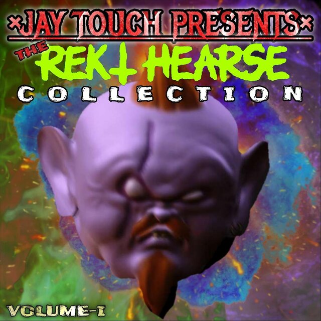 Jay Touch Presents Rekt Hearse Vol 1