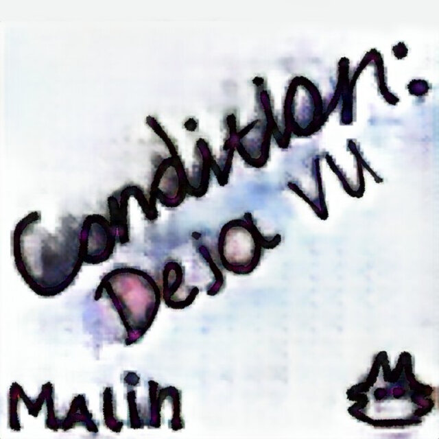 Condition: Deja Vu