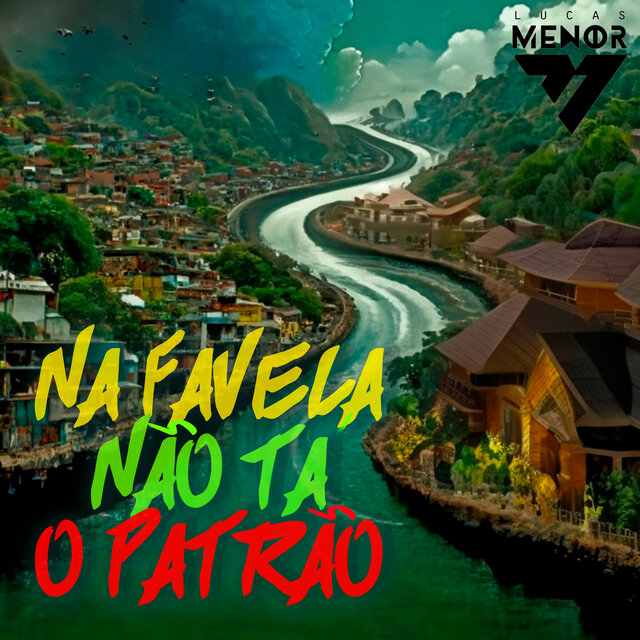 Na Favela Não Tá o Patrão