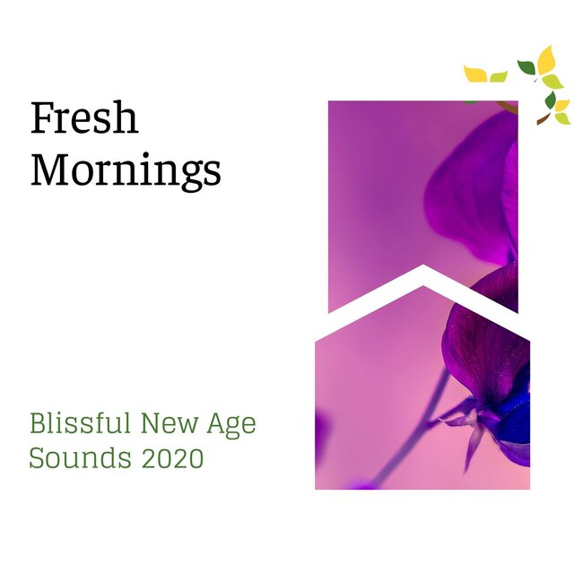 Fresh Mornings - Blissful New Age Sounds 2020