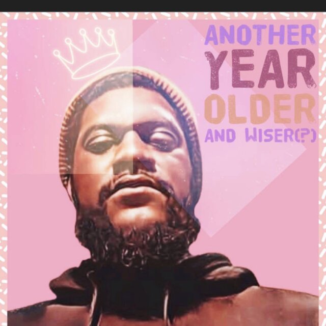 Another Year Older And Wiser(?)