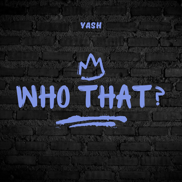 Who That?