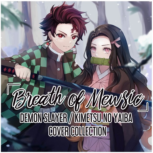 Breath of Mewsic: Demon Slayer / Kimetsu no Yaiba Cover Collection