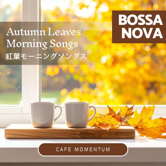 Autumn Leaves Morning Songs