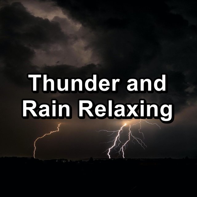 Thunder and Rain Relaxing
