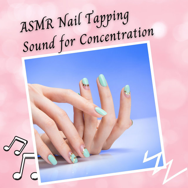 ASMR Nail Tapping Sound for Concentration - 1 Hour