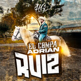 El Compa Adrian Ruiz