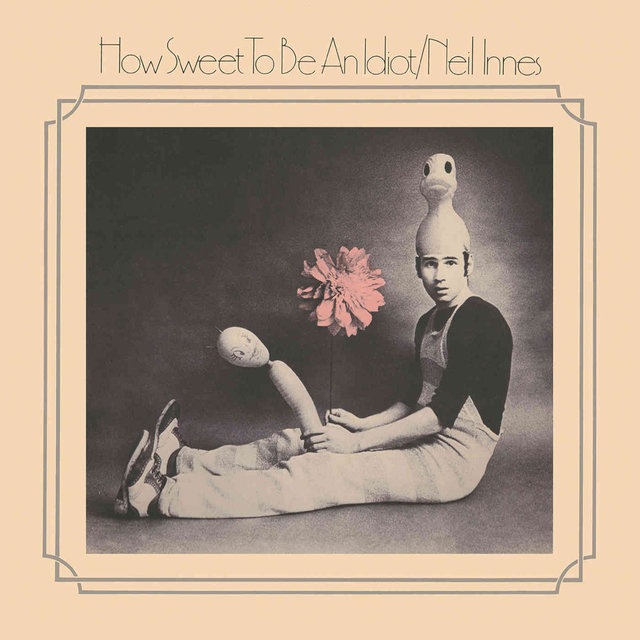How Sweet To Be An Idiot (Expanded Edition)