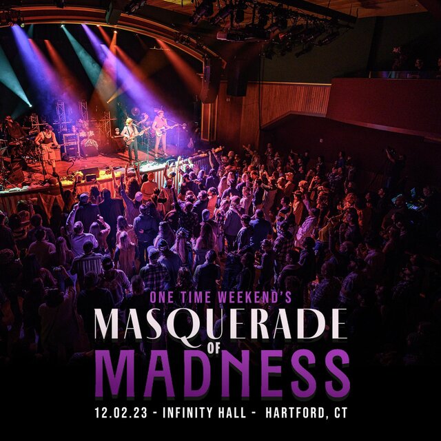 One Time Weekend's Masquerade Of Madness Live 12.02.23