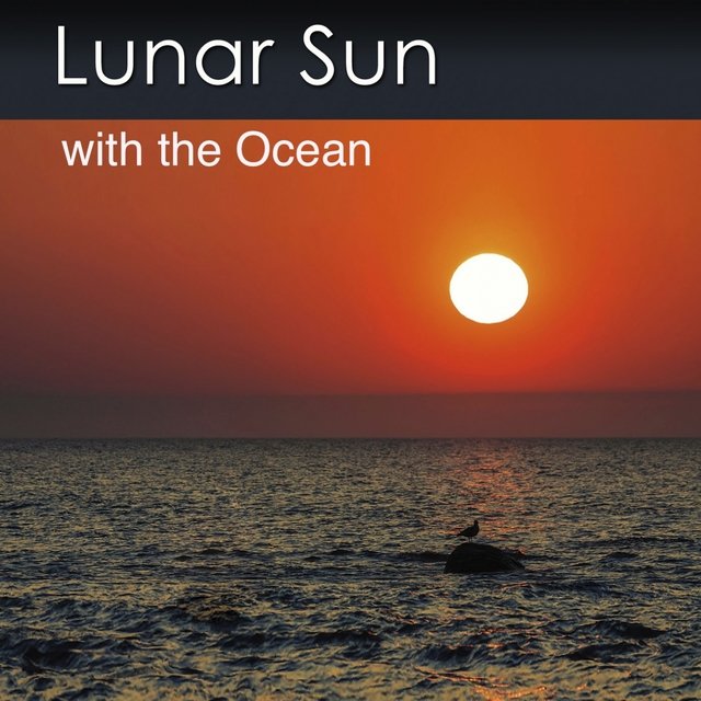 Lunar Sun with the Ocean (Music with the Healing Sounds of the Ocean)