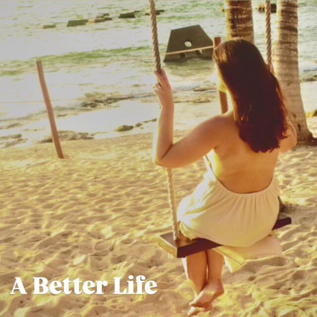 A BETTER LIFE