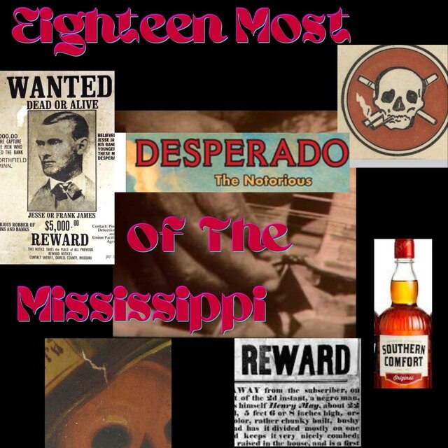 Eighteen Most Wanted Desperados of the Mississippi