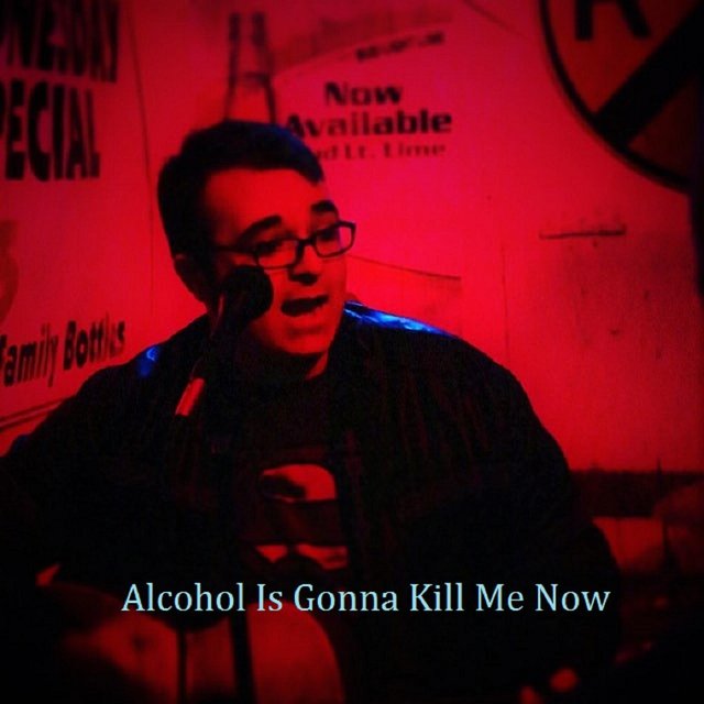 Alcohol Is Gonna Kill Me Now