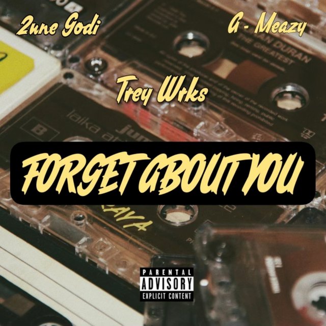 Forget About You (feat. A Meazy & Trey Wrks)