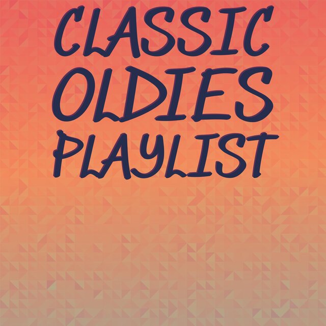 Classic Oldies Playlist