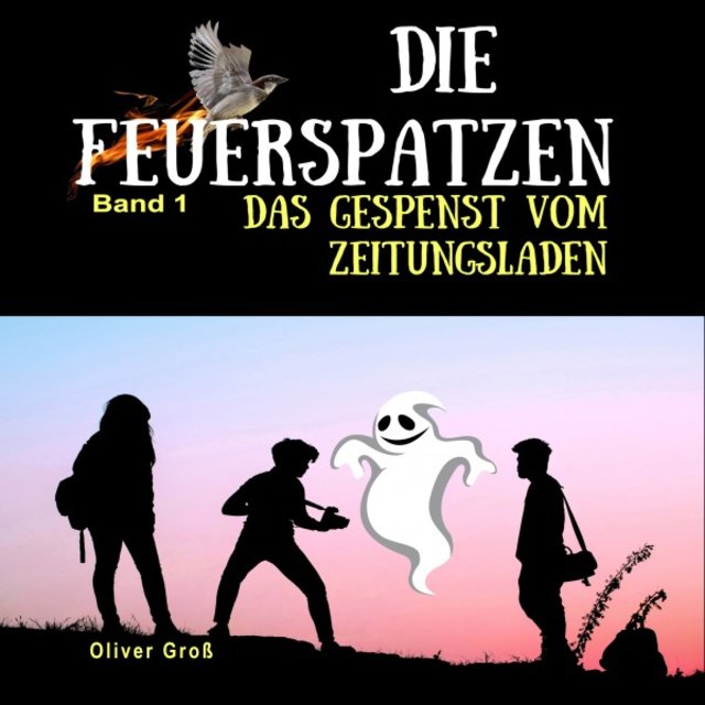 Die Feuerspatzen (Band 1) [Das Gespenst vom Zeitungsladen]