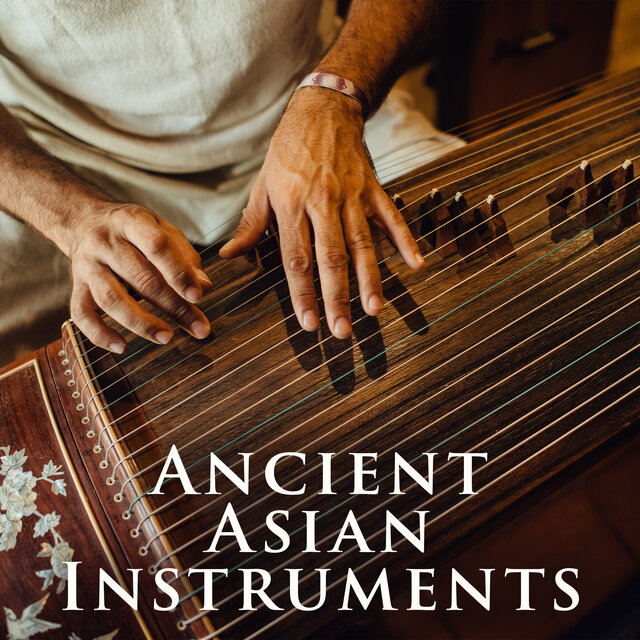 Ancient Asian Instruments (Flutes and Strings Traditional Music, Ancestral Harmony and Peace, Contemplative Moment)