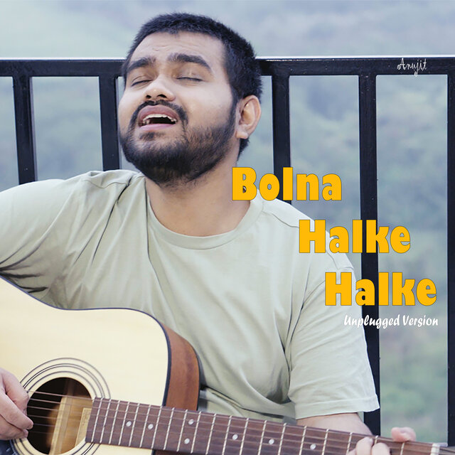Bolna Halke Halke Unplugged (Unplugged Cover Version)