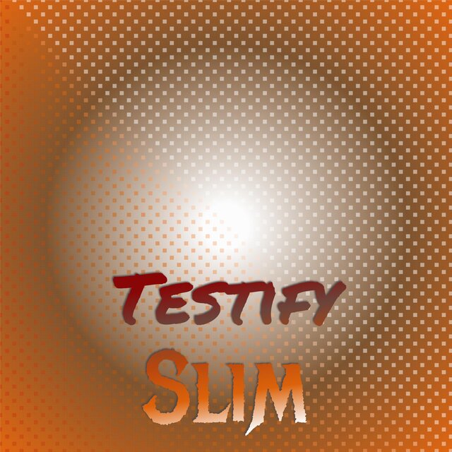 Testify Slim