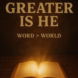 Greater Is He