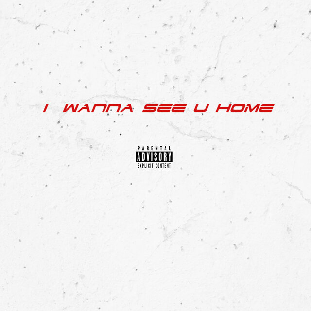 Wanna See U Home