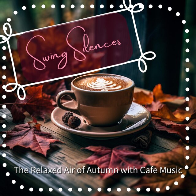 The Relaxed Air of Autumn with Cafe Music