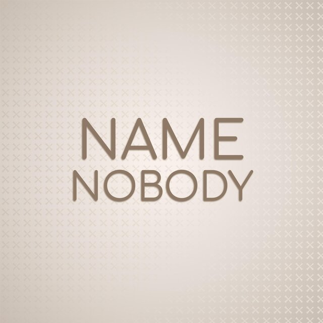 Name Nobody