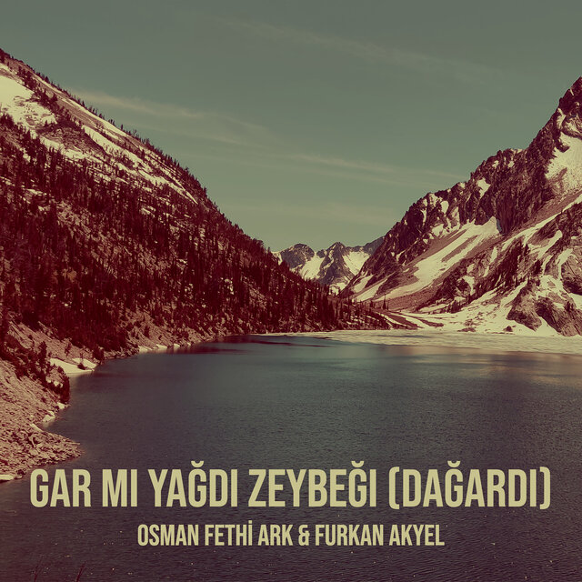 Gar Mı Yağdı Zeybeği (Dağardı)