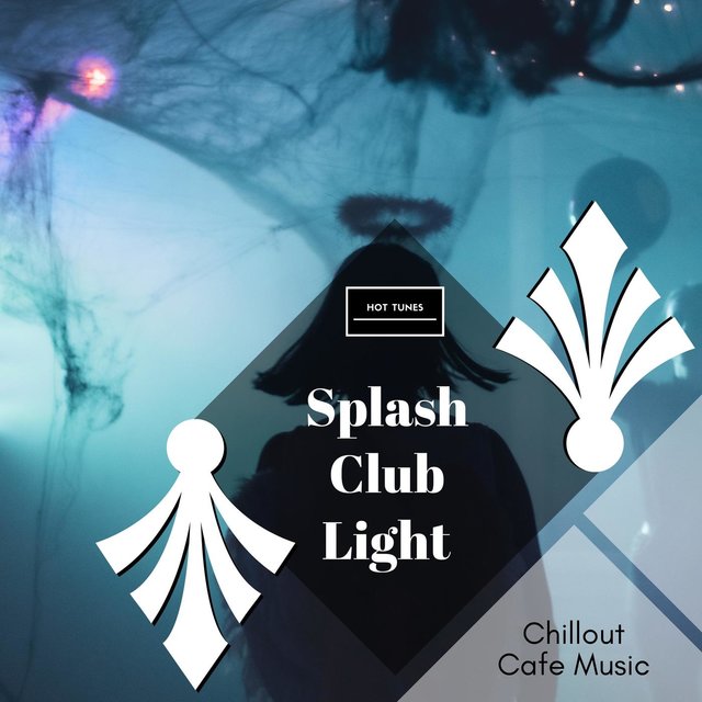 Splash Club Light - Chillout Cafe Music