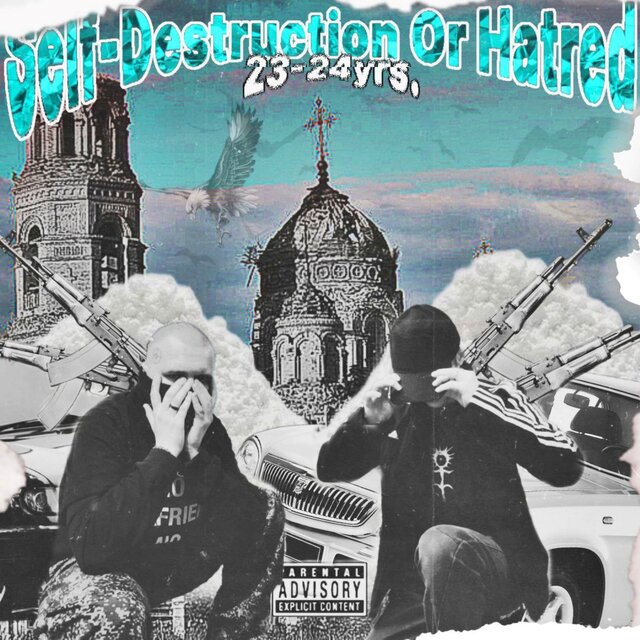 Self-Destruction Or Hatred (MixTape 23-24 yrs.)