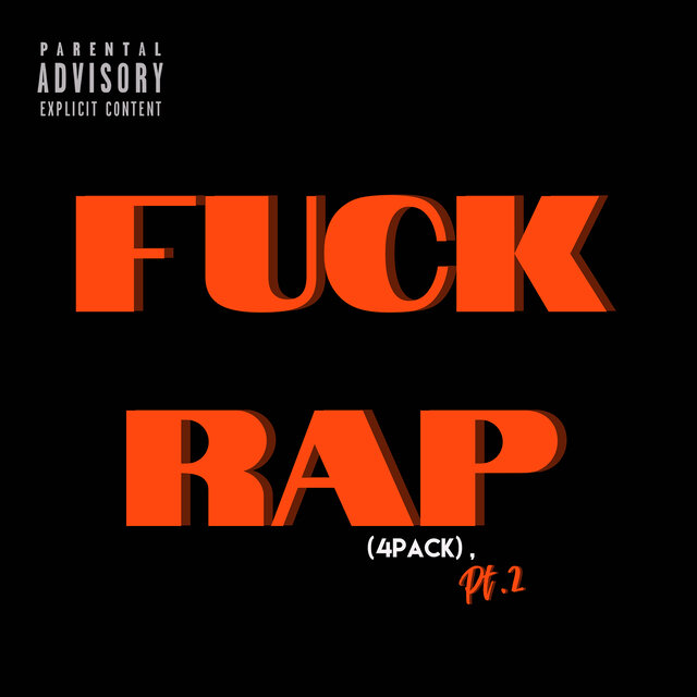 Fuck Rap (4pack) , Pt. 2