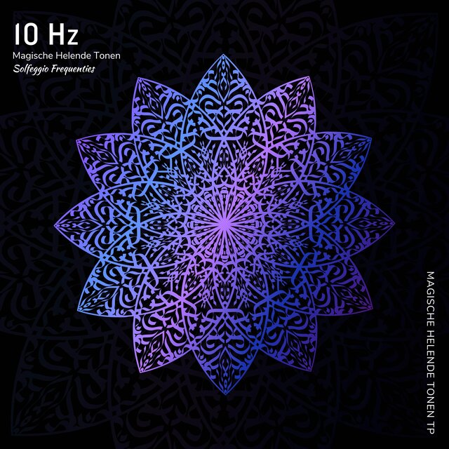 10 Hz - Magische Helende Tonen (Solfeggio Frequenties)