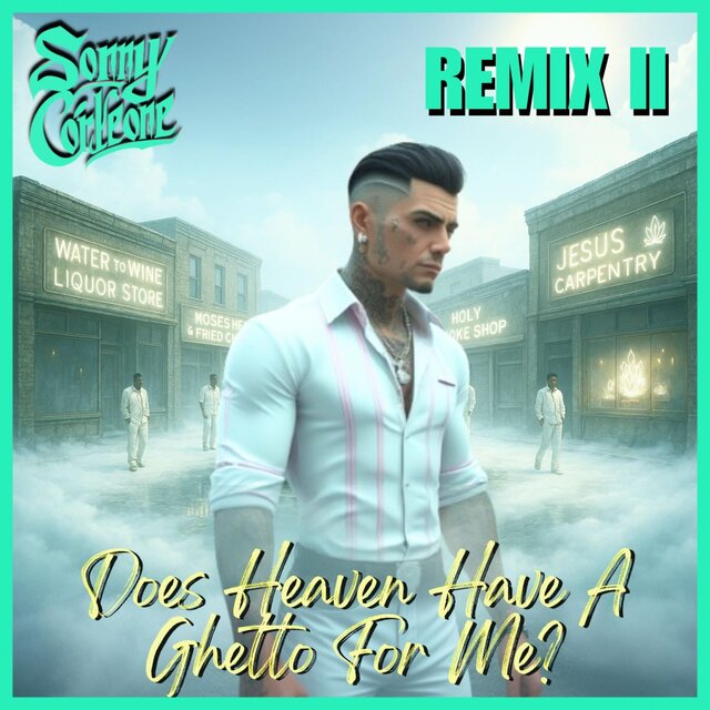 Does Heaven Have A Ghetto For Me? (REMIX II)