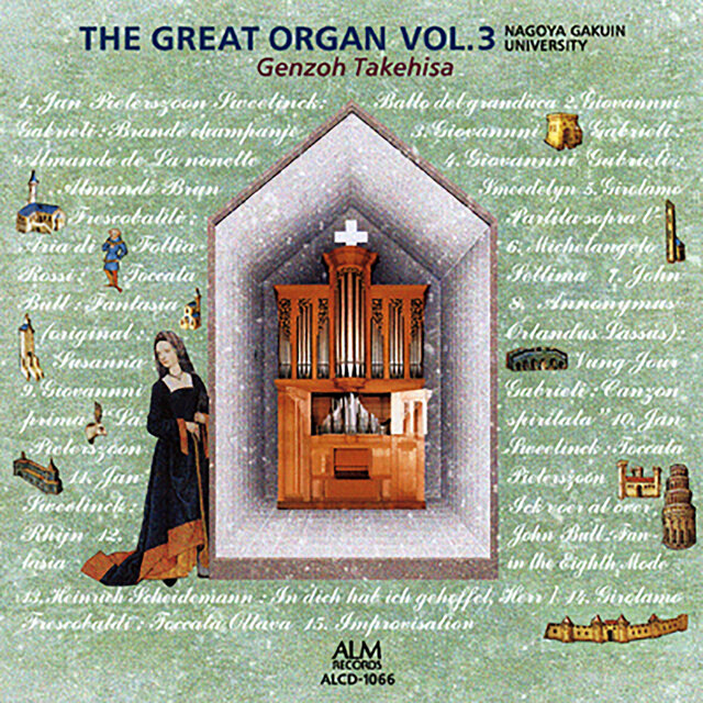 THE GREAT ORGAN VOL. 3 - NAGOYA GAKUIN UNIVERSITY CHAPEL