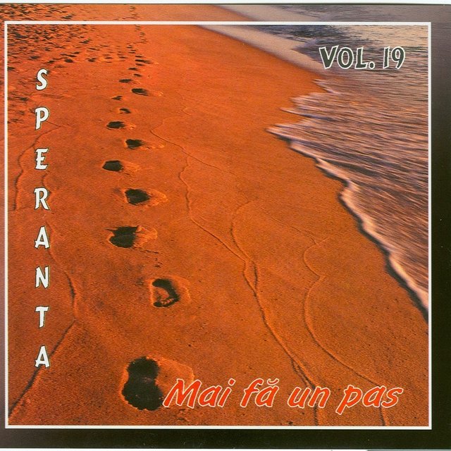 Speranta, Vol. 19 (Mai fa un pas)