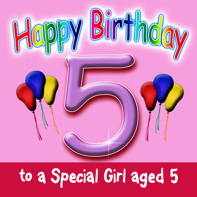 Happy Birthday 5 TODAY! (Girl)