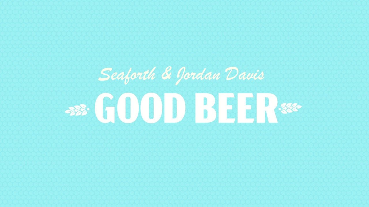 Good Beer (Lyric Video)