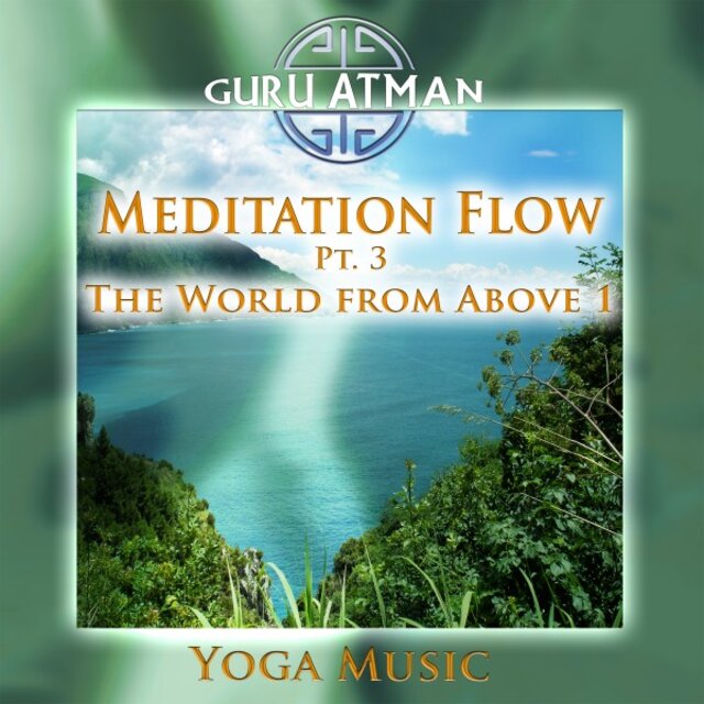 Meditation Flow, Pt. 3 - The World from Above 1 (Yoga Version)