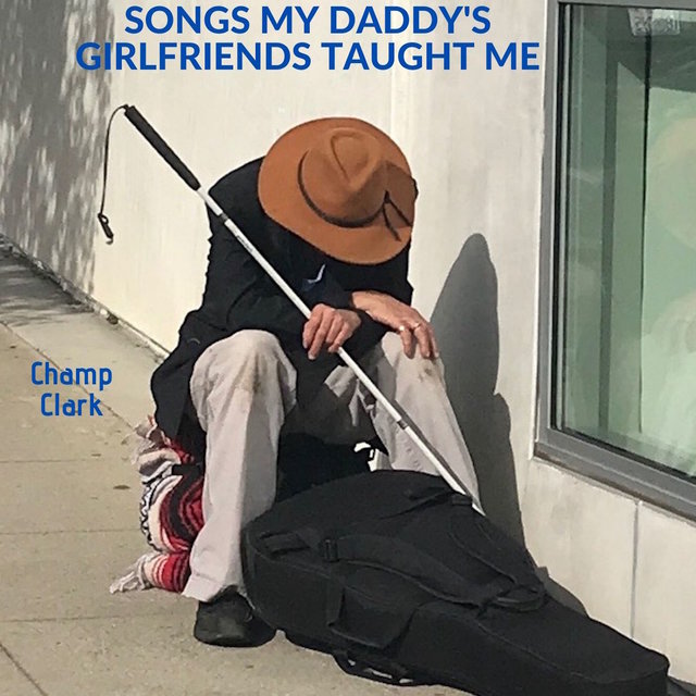Songs My Daddy's Girlfriends Taught Me