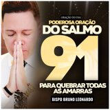 Oração do Dia - Poderosa Oração do Salmo 91 para Quebrar Todas as Amarras