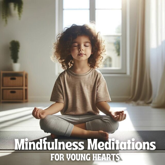 Mindfulness Meditations for Young Hearts (Breathing Practice and Bedtime Calmness for Kids)