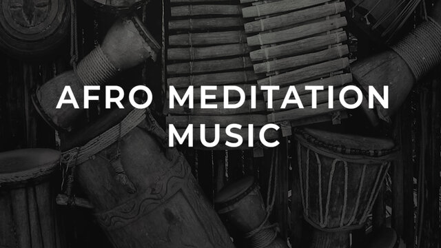 Afro Meditation Music