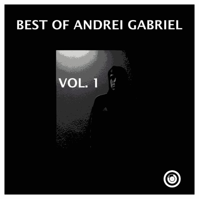 Best Of Andrei Gabriel Vol. 1