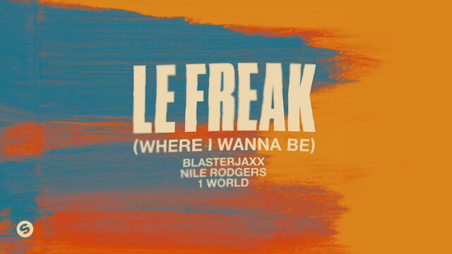 Le Freak (Where I Wanna Be)