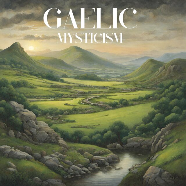 Gaelic Mysticism: Instrumental Songs of the Ancient Druidry