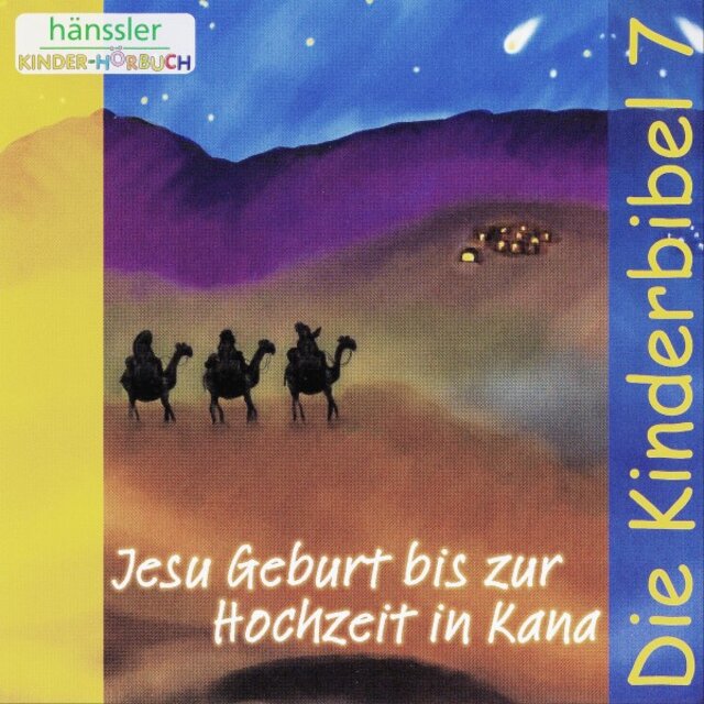Jesu Geburt bis zur Hochzeit in Kana (Die Kinderbibel - Teil 7)