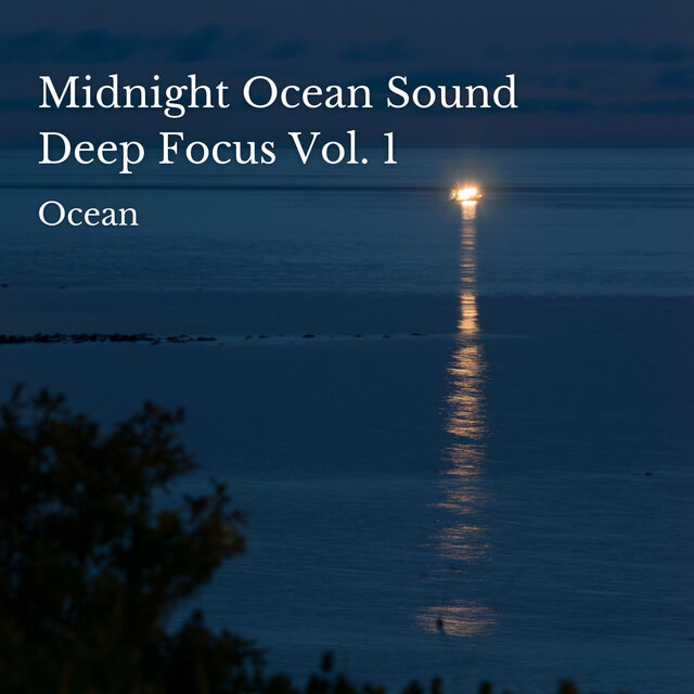 Ocean: Midnight Ocean Sound Deep Focus Vol. 1 - 2 Hours